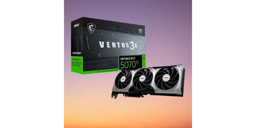 Огляд NVIDIA GeForce RTX 5070 Ti: версія MSI Ventus 3X